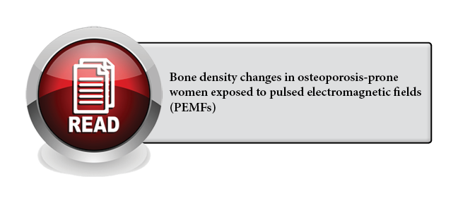 133 - Bone density changes in osteoporosis-prone women exposed to pulsed electromagnetic fields (PEMFs)